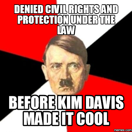 Figure 24: Adolf Hitler’s head appears on a red, white, and black pinwheel background in the style of the older “advice animal” memes. Text on the top reads “Denied civil rights and protection under the law.” Text on the bottom reads “Before Kim Davis made it cool.”